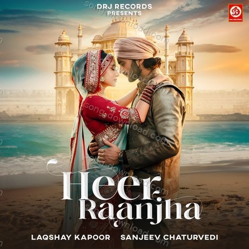 Heer Raanjha Laqshay Kapoor MP3 Download